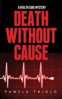 Death Without Cause: A Health Care Mystery 1939288061 Book Cover