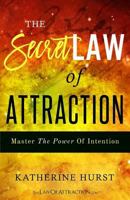 The Secret Law of Attraction: Master the Power of Intention 0956278787 Book Cover