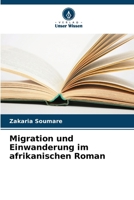 Migration und Einwanderung im afrikanischen Roman (German Edition) 6207139348 Book Cover
