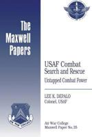 USAF Combat Search and Rescue: Untapped Combat Power: Maxwell Paper No. 35 1479387436 Book Cover