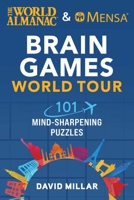 The World Almanac & Mensa Brain Games World Tour: 101 Mind-Sharpening Puzzles 1510776052 Book Cover