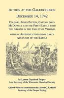 Action at the Galudoghson, December 14, 1742: Colonel James Patton, Captain John McDowell and the First Battle with the Indians in the Valley of Virginia with an Appendix Containing Early Accounts 0788401920 Book Cover