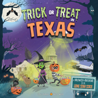 Trick or Treat in Texas: A Halloween Adventure in the Lone Star State 1492687359 Book Cover