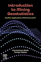 Introduction to Mining Geostatistics: Intuitive Applications with Excel and R 0443314802 Book Cover