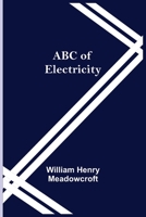 The Abc of Electricity 1522950923 Book Cover