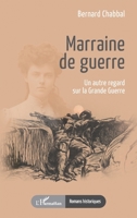 Marraine de guerre: Un autre regard sur la Grande Guerre (Romans Historiques) (French Edition) 2336549476 Book Cover