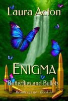 ENIGMA: Butterflies and Bullets (Beauty of Life) 1951713567 Book Cover