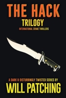 The Hack Trilogy: International Crime Thriller Books 1 - 3 B094TCDH8J Book Cover