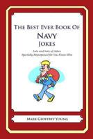 The Best Ever Book of NavyJokes: Lots and Lots of Jokes Specially Repurposed for You-Know-Who 1477516034 Book Cover