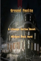 Ground Faults: A Lineage Series Novel 1958418102 Book Cover