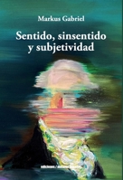 Sentido, sinsentido y subjetividad (Spanish Edition) 9566426208 Book Cover