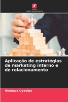 Aplicação de estratégias de marketing interno e de relacionamento (Portuguese Edition) 6207625706 Book Cover