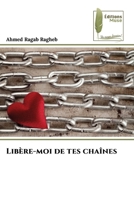 Libère-moi de tes chaînes (French Edition) 6207811801 Book Cover