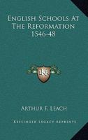 English Schools at the Reformation 1546-8 1146050712 Book Cover