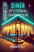 Diner of Eternal Damnation B0F2QQBWNY Book Cover