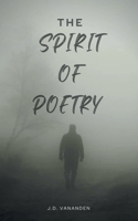 The Spirit of Poetry: In the Spirit of Poetry 1663234035 Book Cover