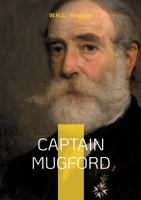 Captain Mugford: Captain Mugford A Maritime Adventure of Victorian Literature and Coming-of-Age Resilience 2322572136 Book Cover