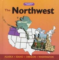 The Northwest: Alaska, Idaho, Oregon, Washington (Let's Discover the States) 0791005399 Book Cover