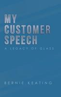 My Customer Speech : A Legacy of Glass 1728309115 Book Cover