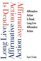 Affirmative Action is Dead; Long Live Affirmative Action 0300101295 Book Cover