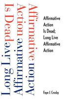 Affirmative Action is Dead; Long Live Affirmative Action 030019143X Book Cover