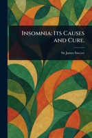 Insomnia: Its Causes and Cure. 1025253930 Book Cover