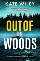 Out of the Woods: An addictive crime thriller packed with suspense (Detective Margot Phalen Series) 1805084534 Book Cover