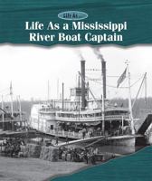 Life as a Mississippi Riverboat Captain 1502630397 Book Cover