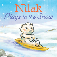 Nilak Plays in the Snow: English Edition 1772668656 Book Cover