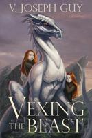 Vexing The Beast 1975604393 Book Cover