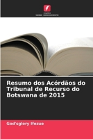 Resumo dos Acórdãos do Tribunal de Recurso do Botswana de 2015 (Portuguese Edition) 620694851X Book Cover