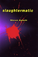 Slaughtermatic 1568581033 Book Cover