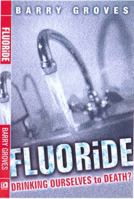Fluoride: Drinking Ourselves to Death 0717132749 Book Cover