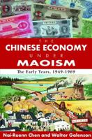 The Chinese Economy Under Maoism: The Early Years, 1949-1969 1138534692 Book Cover