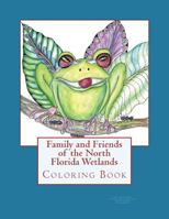 Family and Friends of the North Florida Wetlands: Wildlife Coloring Book 1721134085 Book Cover