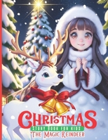 Christmas Story Book for Kids The Magic Reindeer: Holiday Storybooks for Children Christmas Eve picture books bedtime stories Heartwarming with Reindeer , Snowman and Magical Adventure , ages 4-8 B0CMJKRKFW Book Cover