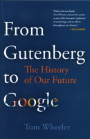 From Gutenberg to Google: The History of Our Future 0815735324 Book Cover