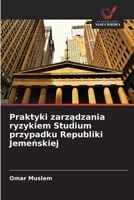 Praktyki zarzadzania ryzykiem Studium przypadku Republiki Jemenskiej (Polish Edition) 6208659167 Book Cover