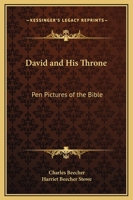 David and His Throne: Pen Pictures of the Bible 0766145751 Book Cover