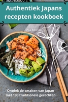 Authentiek Japans recepten kookboek (Dutch Edition) 1836871589 Book Cover