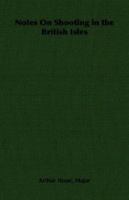 Notes on Shooting in the British Isles 1406796131 Book Cover