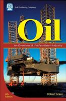 Oil: An Overview of the Petroleum Industry 1933762012 Book Cover