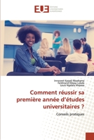 Comment réussir sa première année d’études universitaires ?: Conseils pratiques 620341347X Book Cover