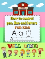 How to control pen, line and letters for kids: Handwriting Practice for kids, Alphabet and numbers are illustrated with lovely animals ( Explore the Ocean and letters - cover ) B0851LJZYG Book Cover