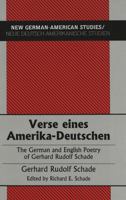 Verse Eines Amerika-Deutschen: The German and English Poetry of Gerhard Rudolf Schade (New German-American Studies/Neue Deutsch-Amerikanische Studien) 0820423319 Book Cover