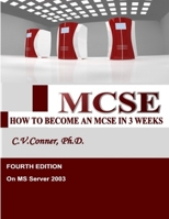 How To Become An MCSE In Three Weeks - 4th Edition 2009 0557137314 Book Cover