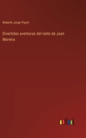 Aventuras del Nieto de Juan Moreira 1482609576 Book Cover