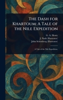 The Dash for Khartoum: A Tale of the Nile Expedition 1023160943 Book Cover