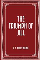 The Triumph of Jill (Classic Reprint) 1530167523 Book Cover