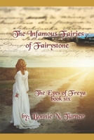 The Infamous Fairies of Fairystone (The Eyes of Freya) 1689144874 Book Cover